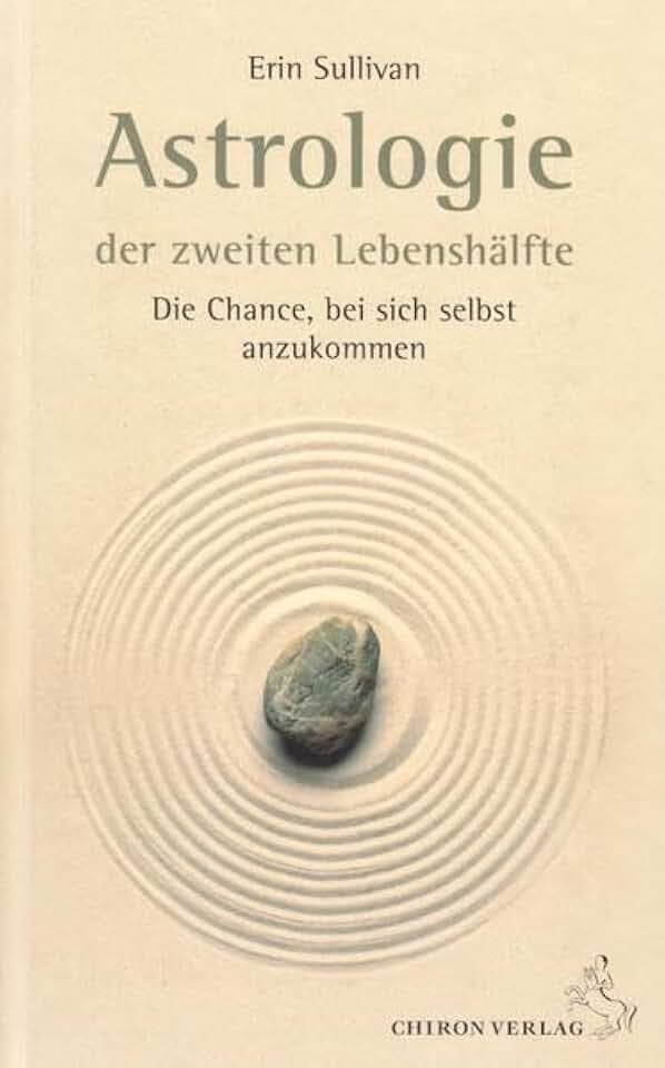 Astrologie der zweiten Lebenshälfte: Die Chance, bei sich selbst anzukommen (Standardwerke der Astrologie)