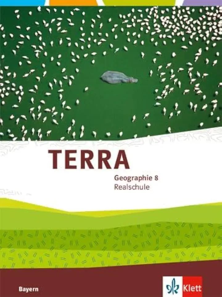 TERRA Geographie 8. Ausgabe Bayern Realschule: Schulbuch Klasse 8 (TERRA Geographie. Ausgabe für Bayern Realschule ab 2016)