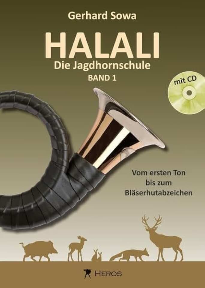 Halali - Die Jagdhornschule Band 1 mit CD: Vom ersten Ton bis zum Bläserhutabzeichen