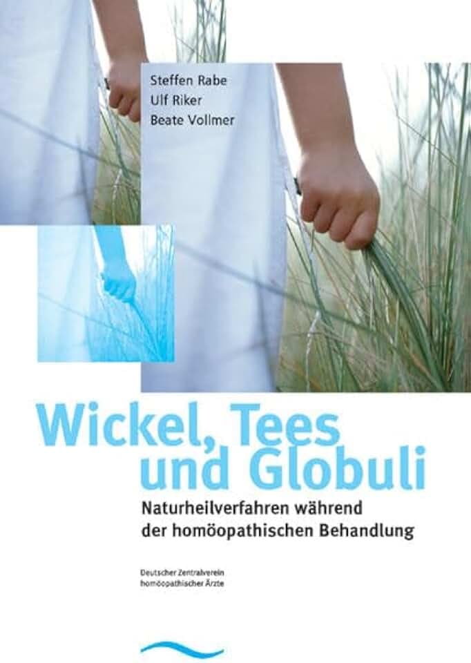 Wickel, Tees und Globuli - Naturheilverfahren während der homöopathischen Behandlung