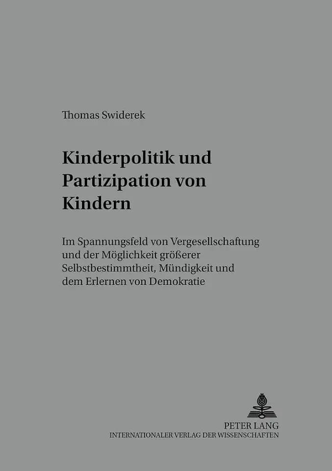 Kinderpolitik und Partizipation von Kindern: Im Spannungsfeld von Vergesellschaftung und der Möglichkeit größerer Selbstbestimmtheit, Mündigkeit und ... Technology - Organization - Society, Band 22)