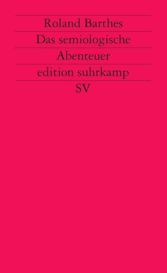 Das semiologische Abenteuer (edition suhrkamp)