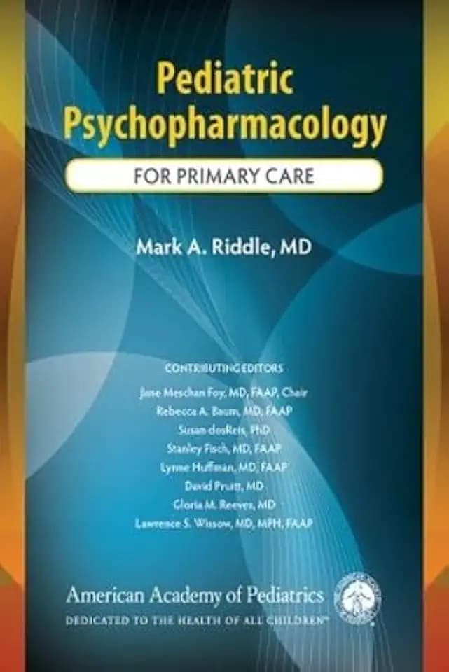 Pediatric Psychopharmacology For Primary Care