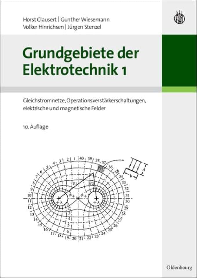 Grundgebiete der Elektrotechnik 1: Gleichstromnetze, Operationsverstärkerschaltungen, elektrische und magnetische Felder