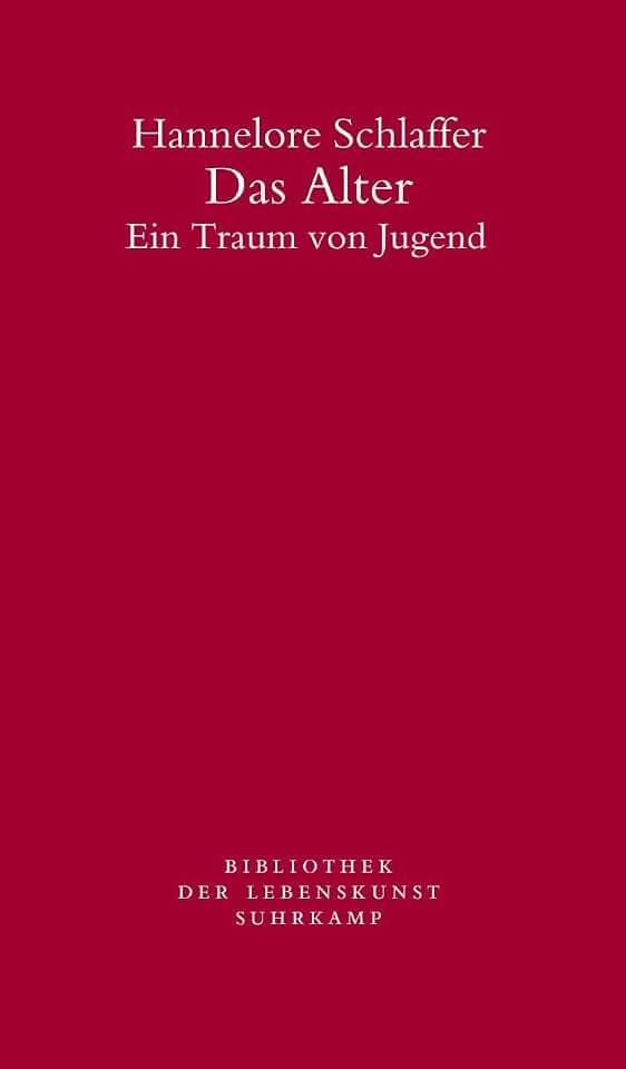 Das Alter: Ein Traum von Jugend (Bibliothek der Lebenskunst)