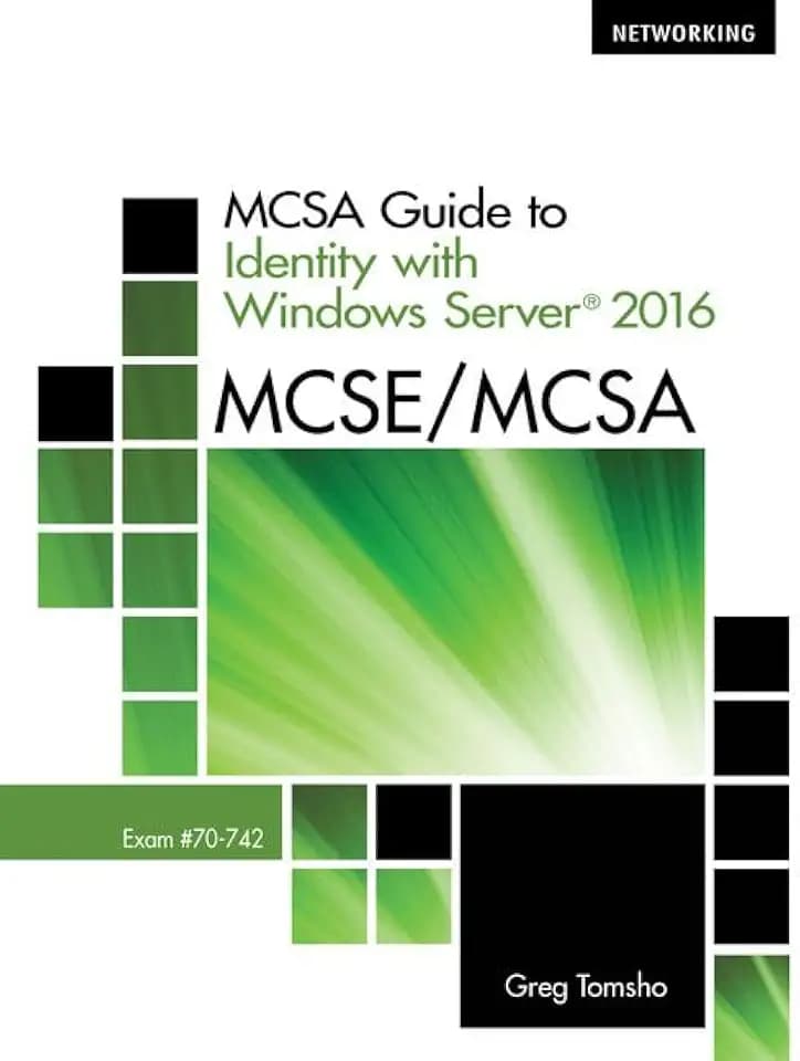 MCSA Guide to Identity with Windows Server (R) 2016, Exam 70-742