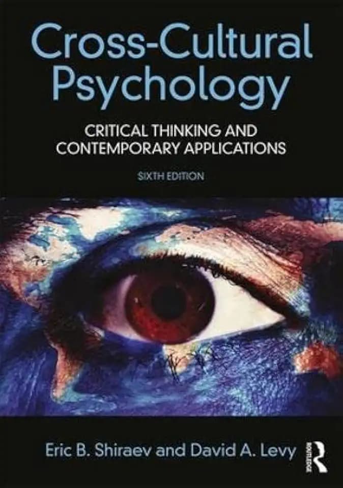 Cross-Cultural Psychology: Critical Thinking and Contemporary Applications, Sixth Edition