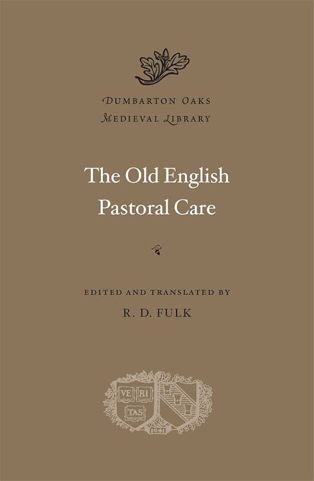 The Old English Pastoral Care (Dumbarton Oaks Medieval Library, 72)