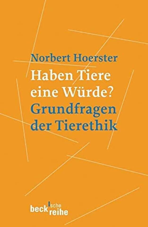 Haben Tiere eine Würde?: Grundfragen der Tierethik (Beck'sche Reihe)