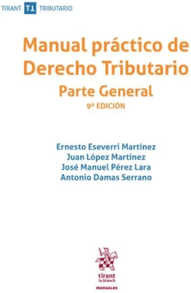 Manual práctico de Derecho Tributario. Parte general 9ª Edición (Tirant Tributario Manuales)