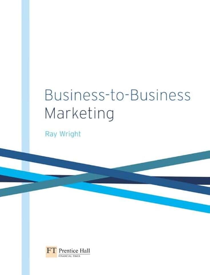 Business-To-Business Marketing: A Step-by-Step Guide