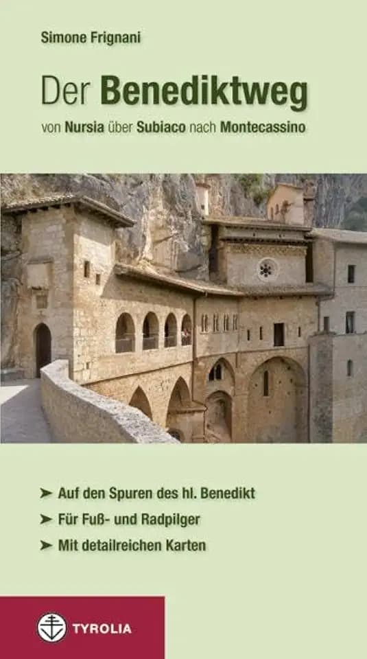Der Benediktweg von Nursia über Subiaco nach Montecassino: Auf den Spuren des hl. Benedikt. Für Fuß- und Radpilger. Mit detaillierten Karten. Aus dem Italienischen von Gabriele Stein