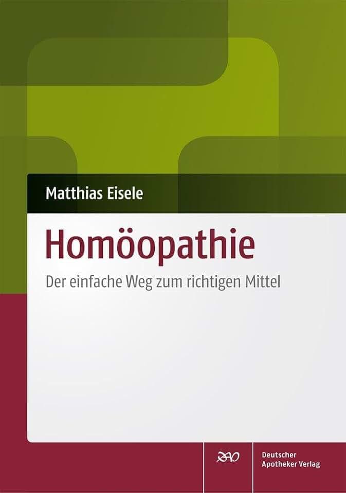 Homöopathie: Der einfache Weg zum richtigen Mittel