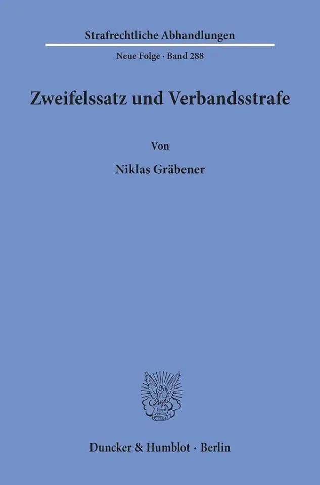Zweifelssatz und Verbandsstrafe.: Dissertationsschrift (Strafrechtliche Abhandlungen. Neue Folge, Band 288)