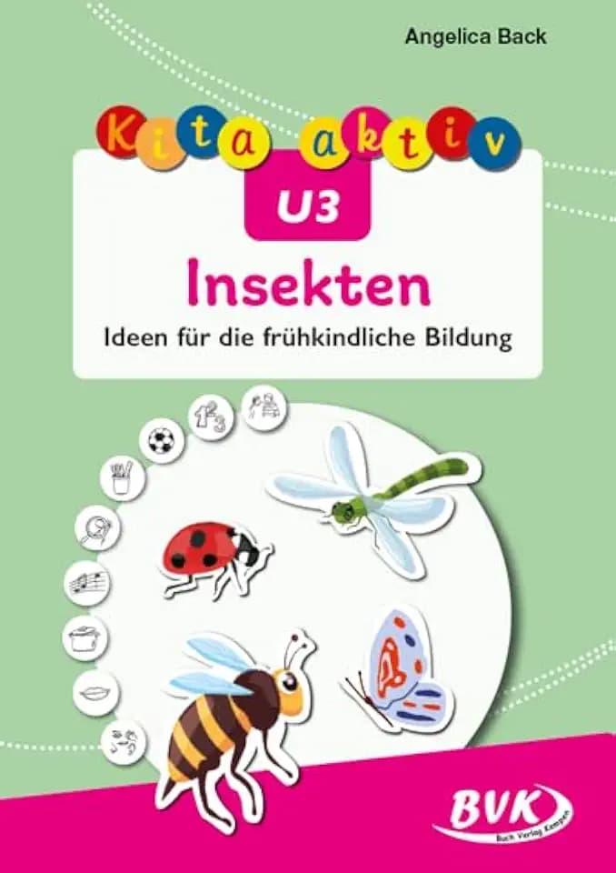 Kita aktiv U3 Insekten: Ideen für die frühkindliche Bildung