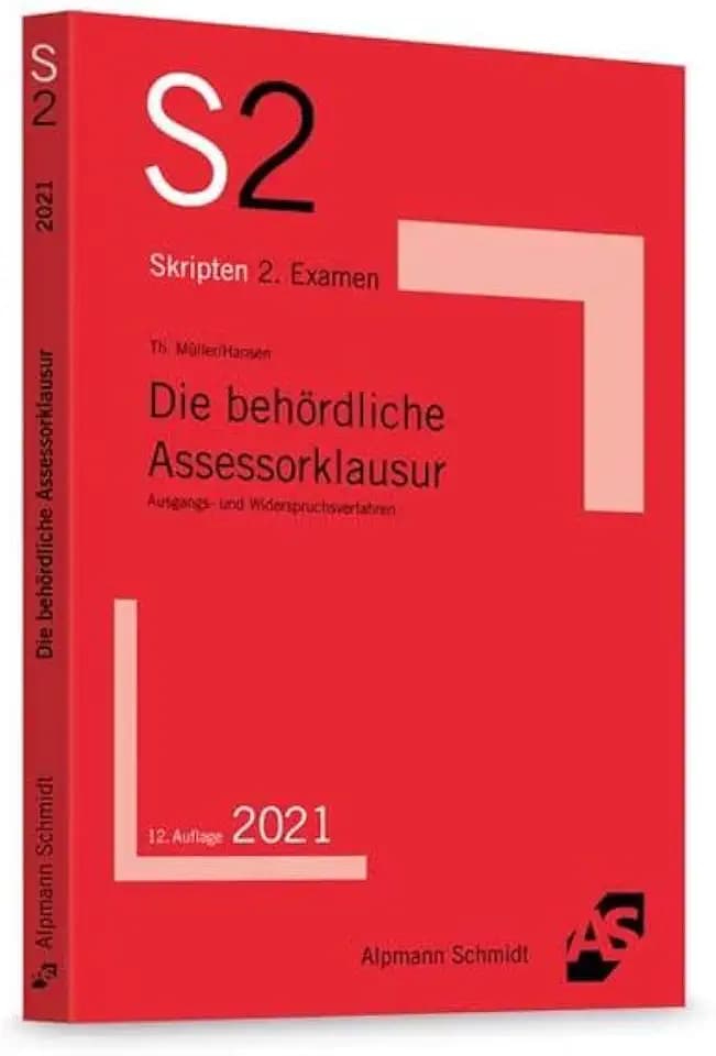 Die behördliche Assessorklausur: Ausgangs- und Widerspruchsverfahren (S2-Skripten)