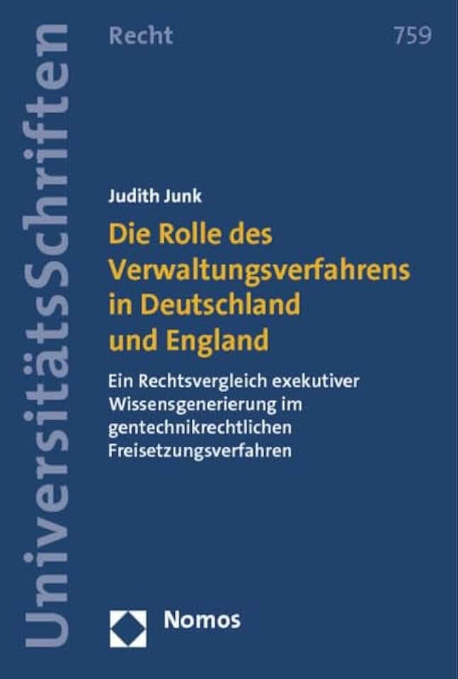Die Rolle des Verwaltungsverfahrens in Deutschland und England: Ein Rechtsvergleich exekutiver Wissensgenerierung im gentechnikrechtlichen ... Recht: Strafrecht in Deutschland und Europa)