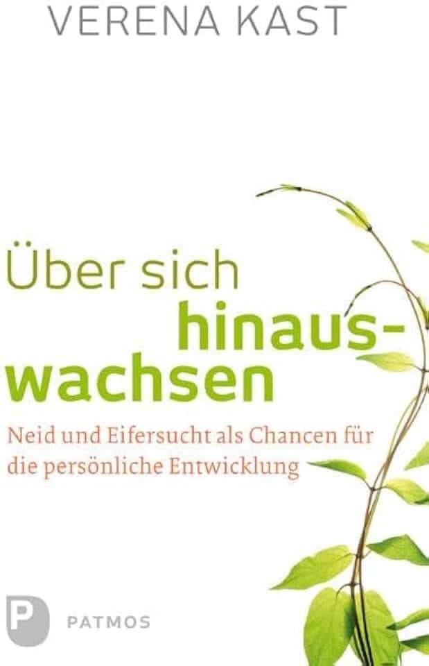 Über sich hinauswachsen: Neid und Eifersucht als Chancen für die persönliche Entwicklung