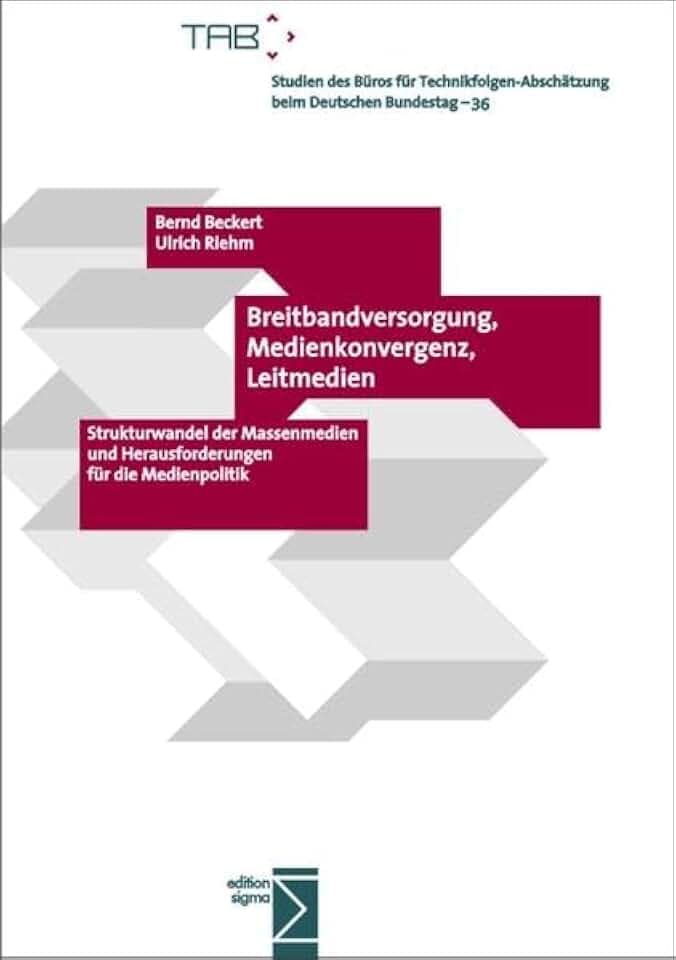 Breitbandversorgung, Medienkonvergenz, Leitmedien: Strukturwandel der Massenmedien und Herausforderungen für die Medienpolitik