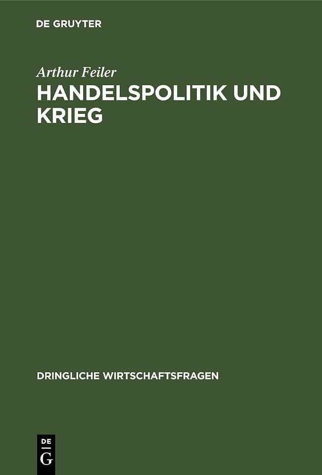 Handelspolitik und Krieg: Gespräche in Deutschland und Österreich (Dringliche Wirtschaftsfragen, 2, Band 2)