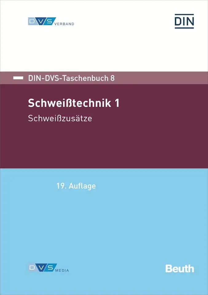 DIN/DVS-Taschenbuch 8: Schweißtechnik 1: Schweißzusätze