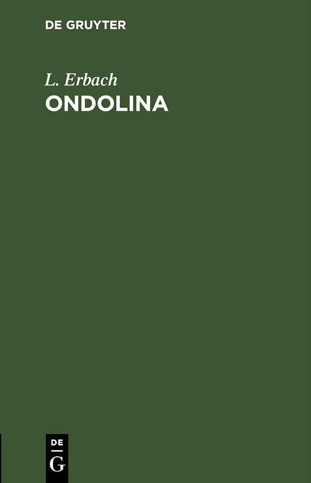 Ondolina: Romantische Oper in drei Aufzügen. Mit Benutzung einer Grillparzer'schen Dichtung