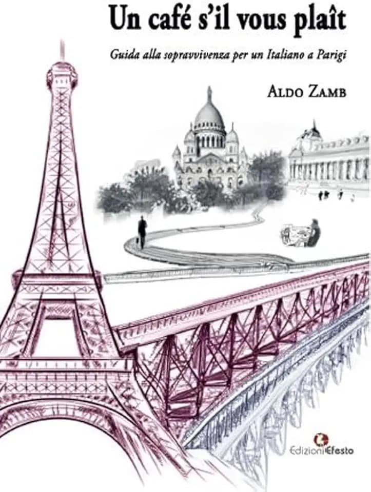 Un café s’il vous plaît. Guida alla sopravvivenza per un italiano a Parigi (Parerga)
