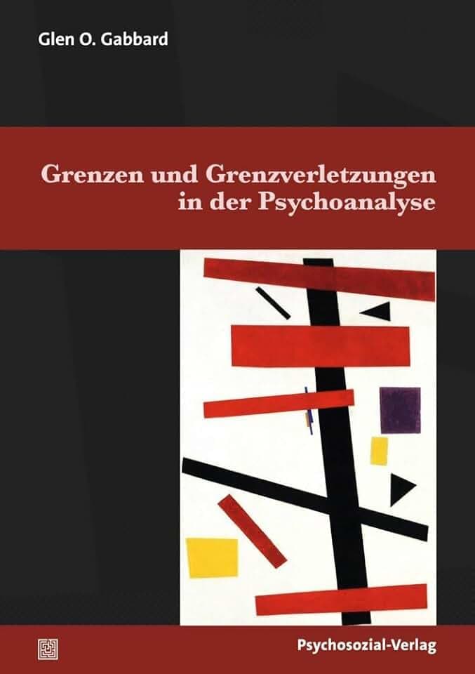 Grenzen und Grenzverletzungen in der Psychoanalyse (Bibliothek der Psychoanalyse)