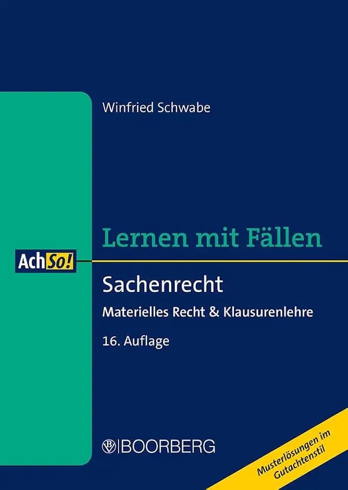 Sachenrecht: Materielles Recht und Klausurenlehre, Lernen mit Fällen (AchSo! Lernen mit Fällen)