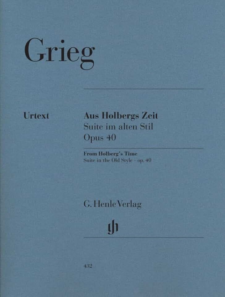 Aus Holbergs Zeit op. 40, Suite im alten Stil; Klavier: Instrumentation: Piano solo (G. Henle Urtext-Ausgabe)