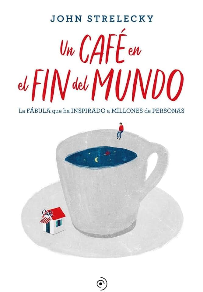Un café en el fin del mundo: Una Historia Sobre El Sentido De La Vida