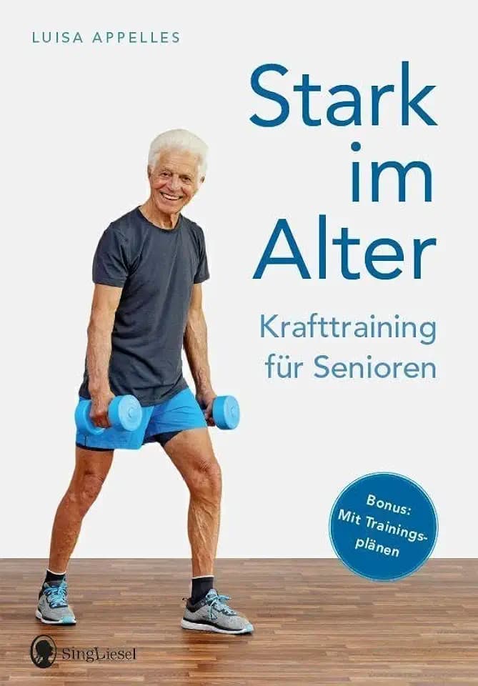 Krafttraining für Senioren – Effektive Fitness-Übungen für mehr Kraft, Stabilität und Beweglichkeit im Alter | Mit Spaß zu neuer Stärke und Vitalität: ... Yoga, Stretching, Fitness für Senioren)