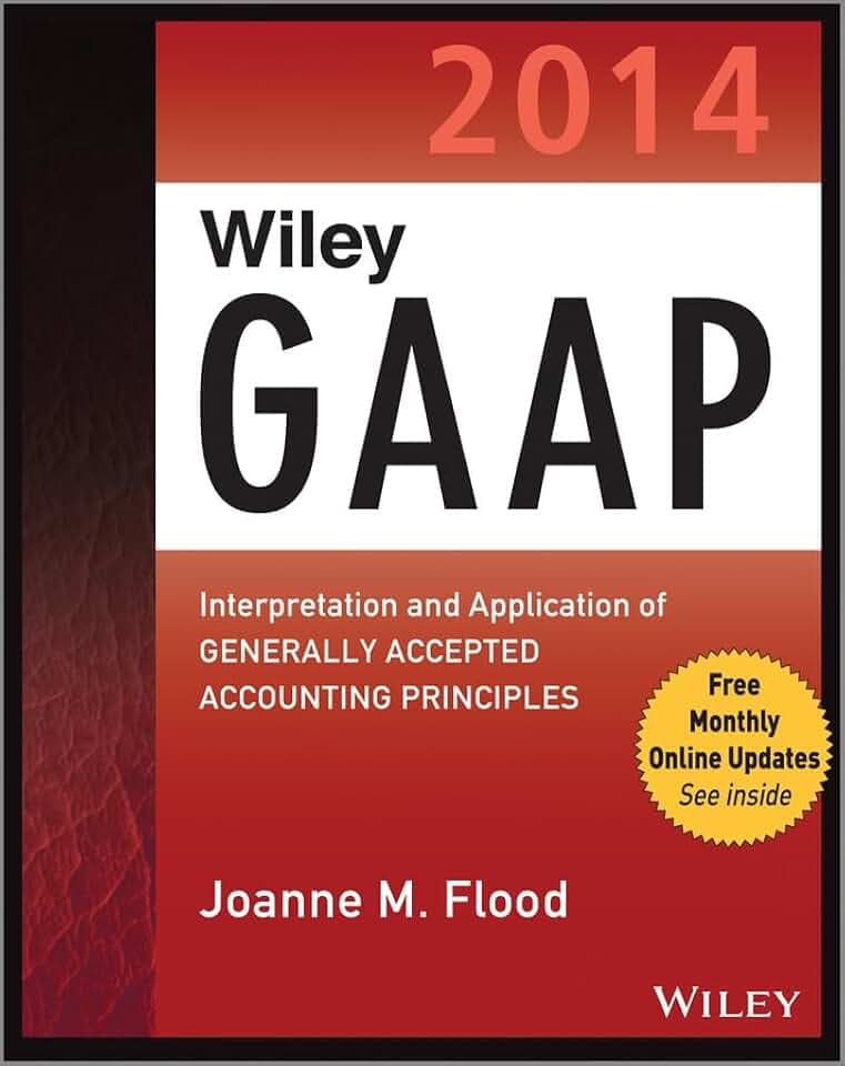 Wiley GAAP 2014: Interpretation and Application of Generally Accepted Accounting Principles