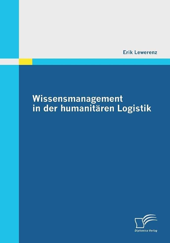 Wissensmanagement in der humanitären Logistik