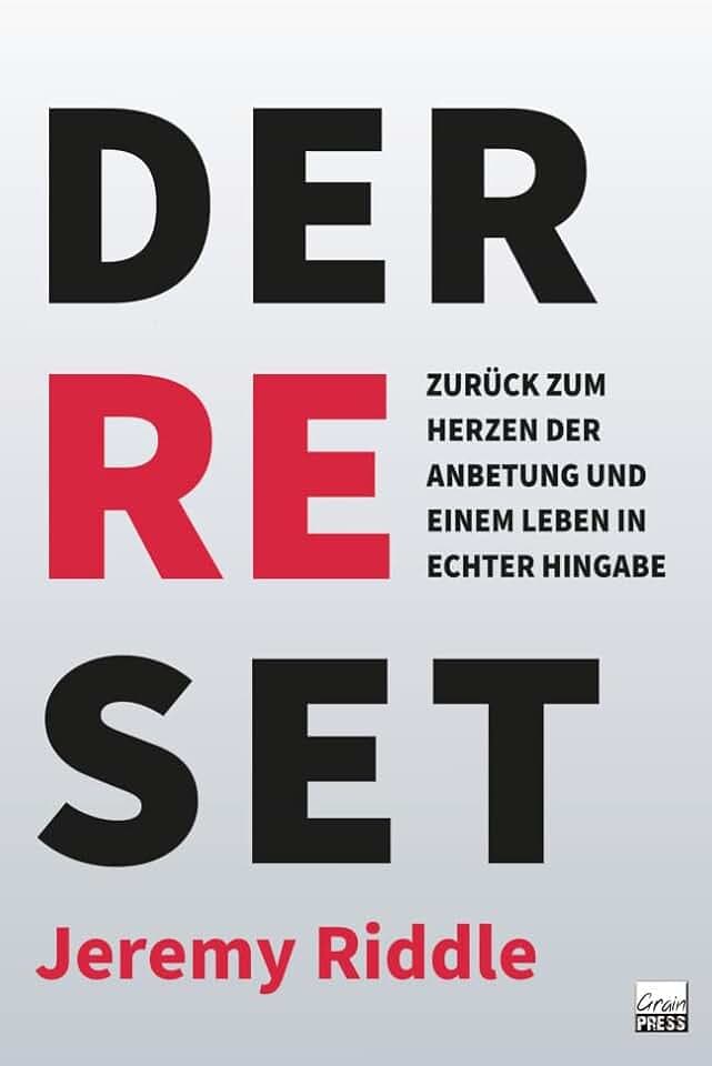 Der Reset: Zurück zum Herzen der Anbetung und einem Leben in echter Hingabe