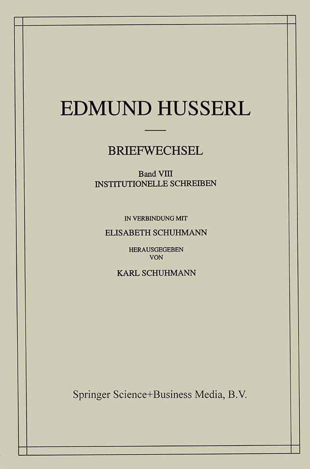 Briefwechsel: Institutionelle Schreiben (Husserliana: Edmund Husserl - Dokumente, 8) (German Edition)