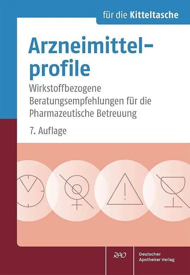 Arzneimittelprofile für die Kitteltasche: Wirkstoffbezogene Beratungsempfehlungen für die Pharmazeutische Betreuung