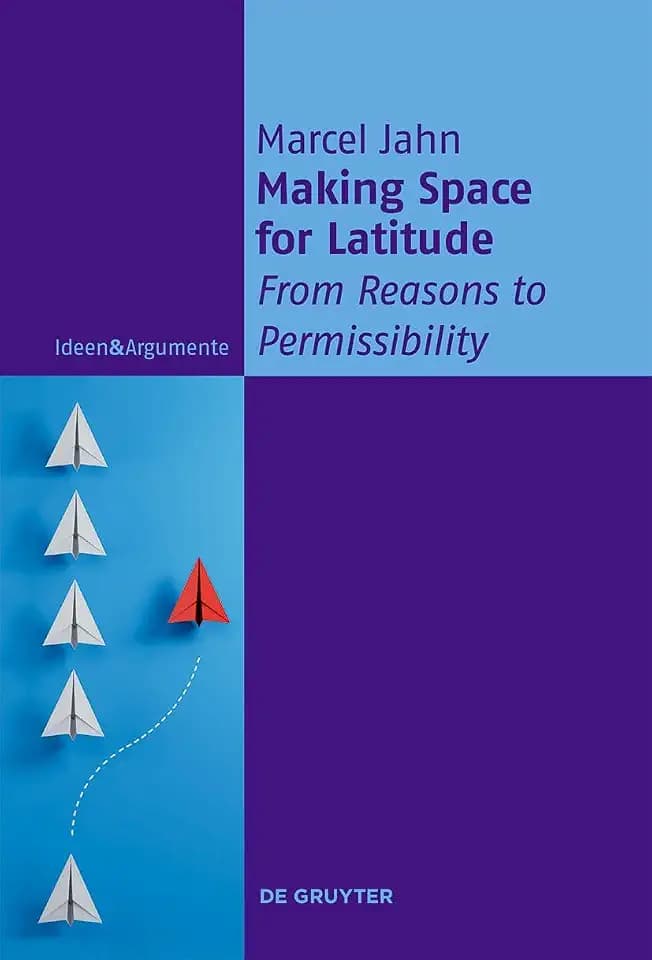 Making Space for Latitude: From Reasons to Permissibility (Ideen & Argumente)