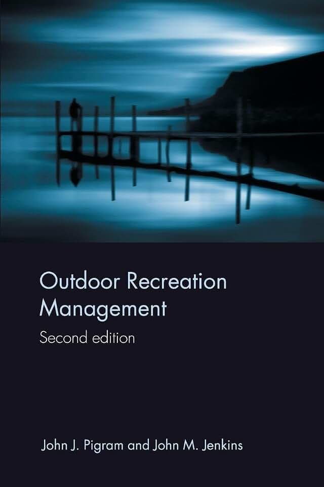 Outdoor Recreation Management (Routledge Advances in Tourism)