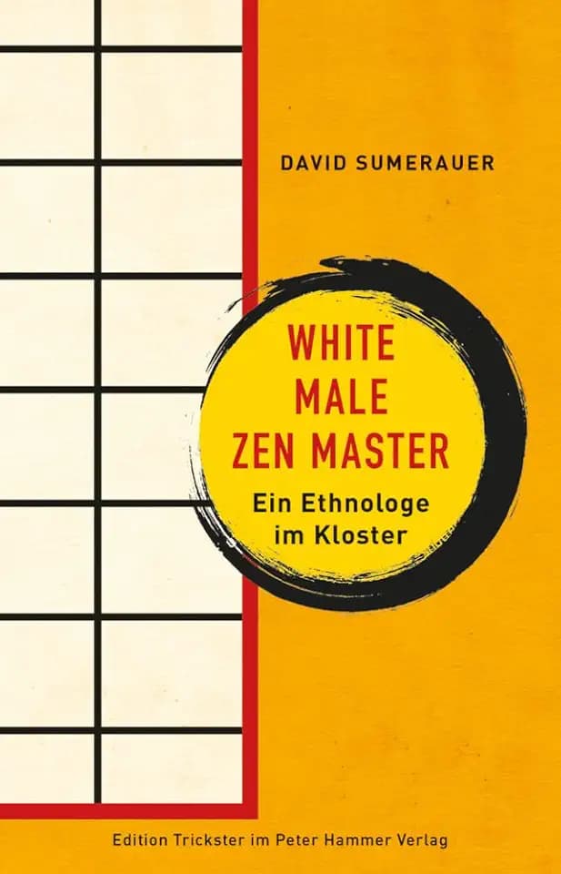 White Male Zen Master: Ein Ethnologe im Kloster (Edition Trickster)