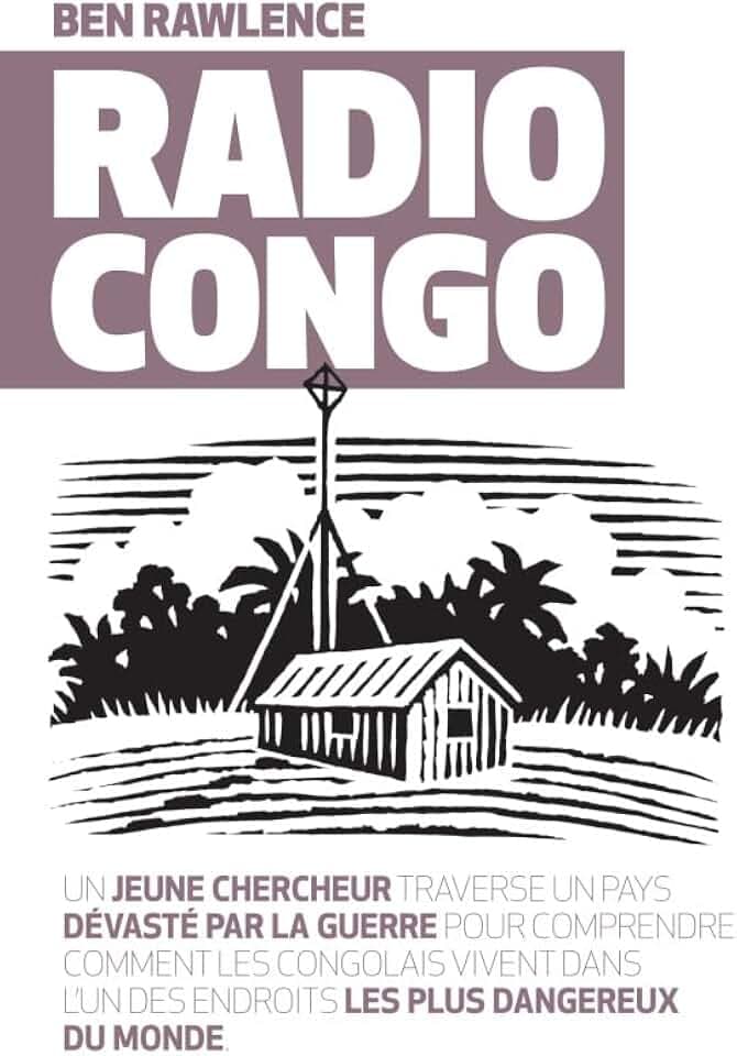 Radio Congo: Voyage au coeur du Congo des africains