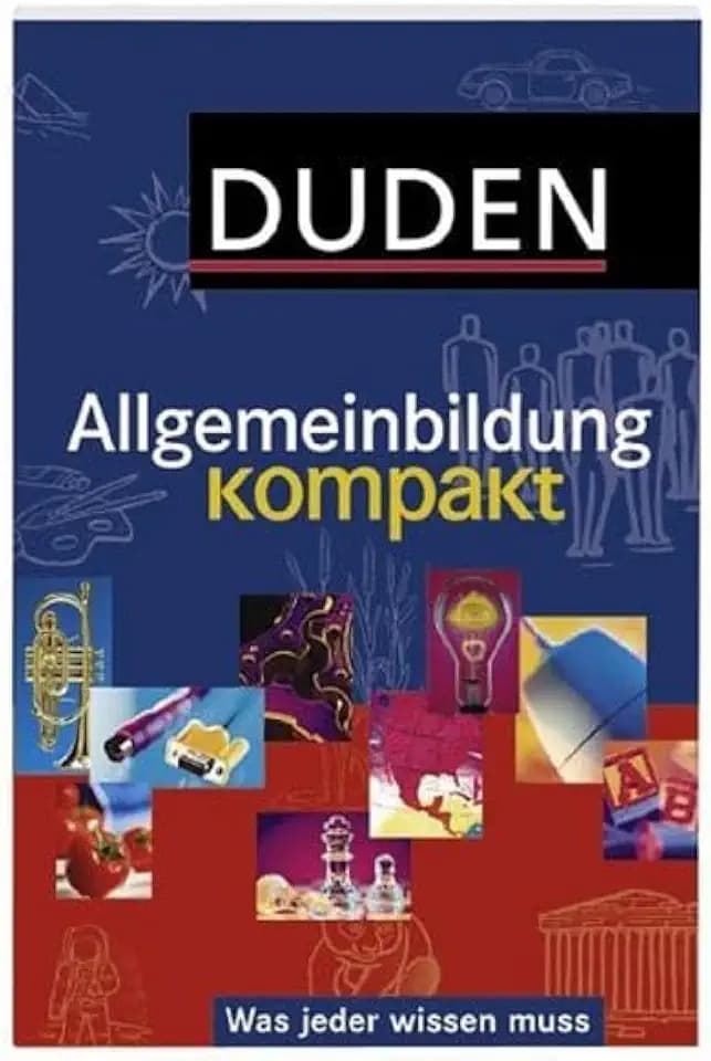 Duden – Allgemeinbildung kompakt: Was jeder wissen muss