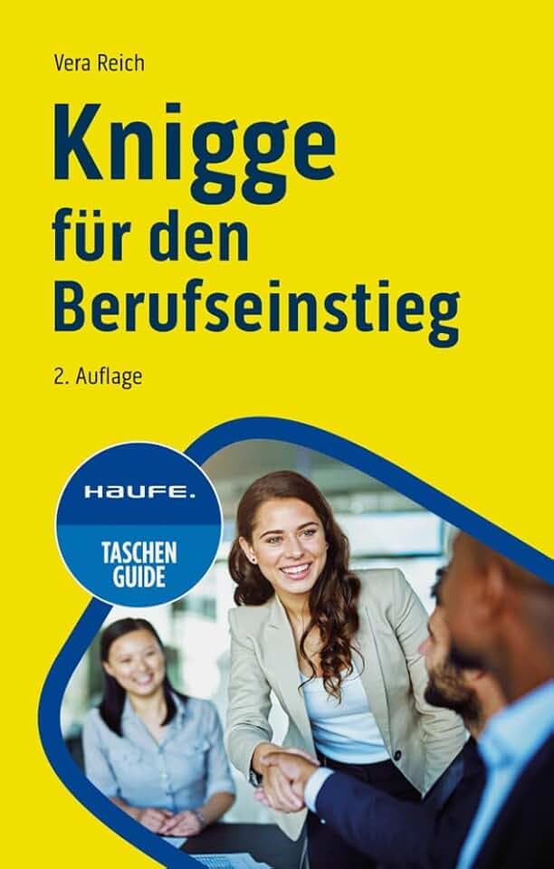 Knigge für den Berufseinstieg (Haufe TaschenGuide)