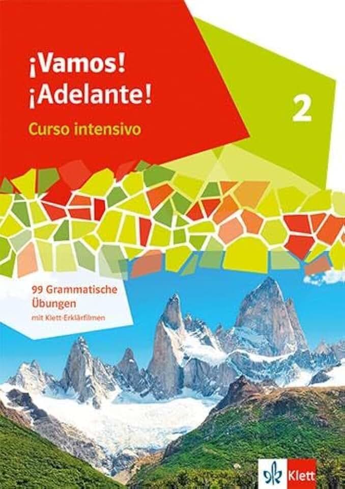 ¡Vamos! ¡Adelante! Curso intensivo 2: 99 Grammatische Übungen mit Klett-Erklärvideos 2. Lernjahr (¡Vamos! ¡Adelante! Curso intensivo. Ausgabe 3. Fremdsprache ab 2022)