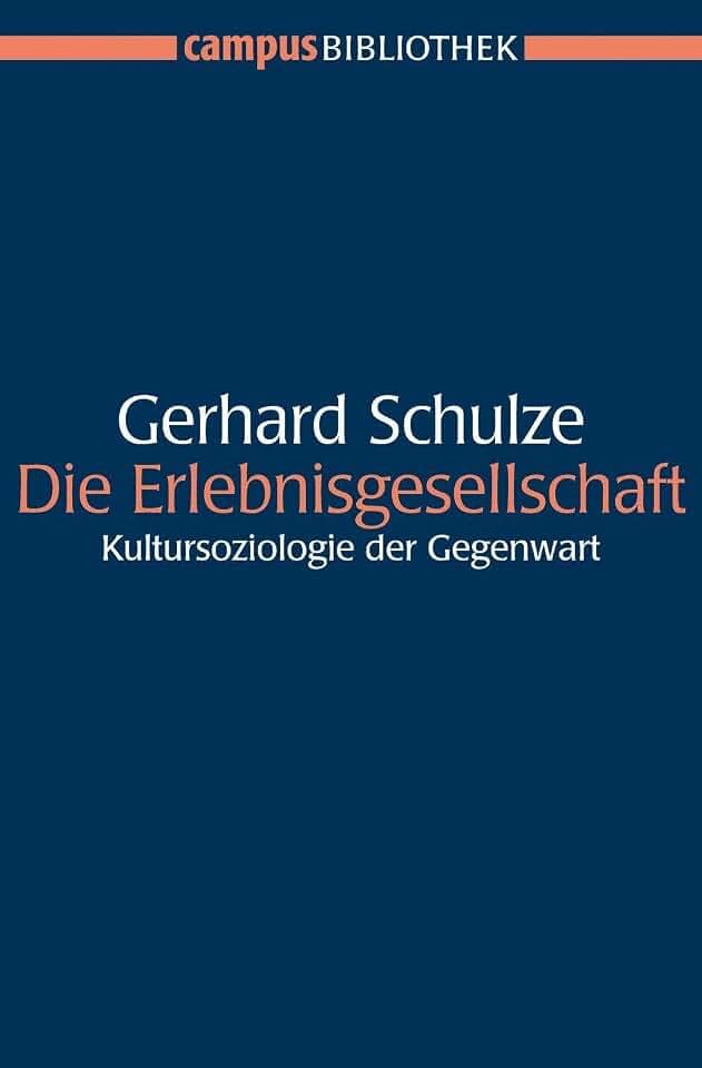 Die Erlebnisgesellschaft: Kultursoziologie der Gegenwart (Campus Bibliothek)