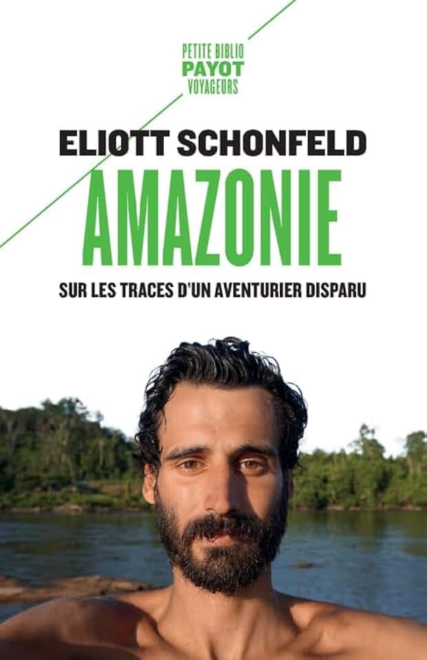 Amazonie: Sur les traces d'un aventurier disparu