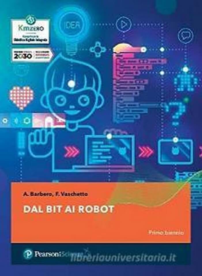 Dal bit ai robot. Con Consapevoli in rete. Per gli Ist. tecnici e professionali