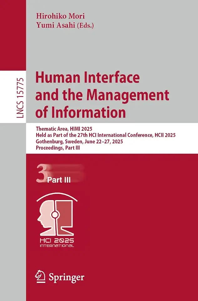 Human Interface and the Management of Information: Thematic Area, HIMI 2025, Held as Part of the 27th HCI International Conference, HCII 2025, ... Notes in Computer Science, Band 15775)
