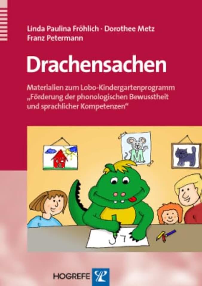 Drachensachen: Materialien zum Lobo-Kindergartenprogramm »Förderung der phonologischen Bewusstheit und sprachlicher Kompetenzen«
