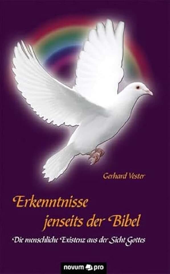 Erkenntnisse jenseits der Bibel: Die menschliche Existenz aus der Sicht Gottes